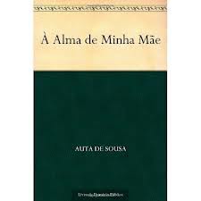 À Alma de Minha Mãe - Auta de Sousa 